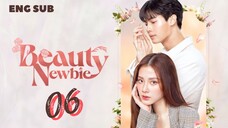 [Thai Series] Beauty Newbie | Episode 6 | ENG SUB