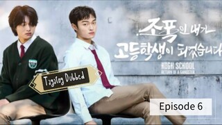 High School Return of a Gangster - Ep. 6(Tagalog Dubbed)