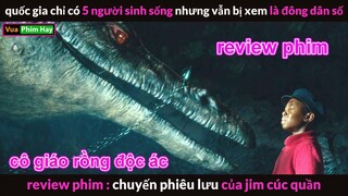 Quốc Gia Kỳ lạ chỉ có 5 người - Review Phim Chuyến Phiêu Lưu của Jim Cúc Quần