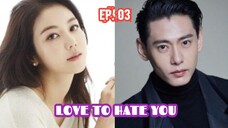 LOVE TO HATE YOU (2023) Ep 03 Sub Indonesia