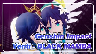 [Genshin Impact/MMD] Don't Escape--- Venti - BLACK MAMBA