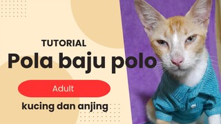 tutorial membuat pola baju polo untuk kucing dewasa dan anjing kecil.