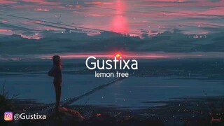 Lemon tree ーRemix Gustixa