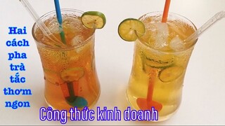 Chia sẻ hai cách pha trà tắc (quất) thơm ngon để kinh doanh tại nhà | Tra My Cooking
