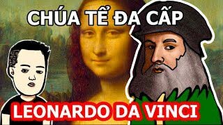 Chúa Tể Đa Cấp Leonardo da Vinci (Hài) Nguồn:Thanh Padm
