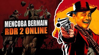 Mencoba Bermain - RDR 2 Online Indonesia