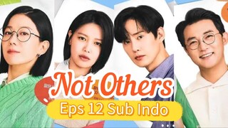 NOT OTHERS Episode 12 Sub Indo