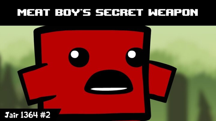 Super meat boy Parody - Meat boy's secret weapon