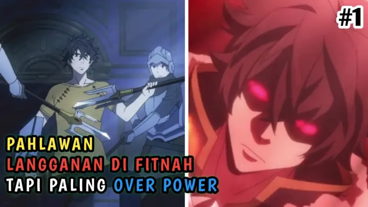DI REMEHKAN TAPI MENJADI PALING OVER POWER - SELURUH ALUR CERITA ANIME TATE NO YUUSHA NO NARIAGARI