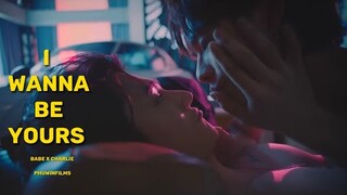 BABE ✘ CHARLIE ➥ I WANNA BE YOURS | PIT BABE FMV [BL]