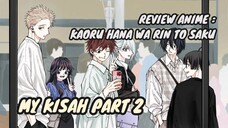 REVIEW ANIME : KAORU HANA WA RIN TO SAKU || My Kisah Part 2