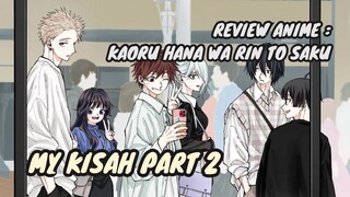 REVIEW ANIME : KAORU HANA WA RIN TO SAKU || My Kisah Part 2