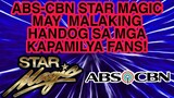 ABS-CBN STAR MAGIC MAY  MALAKING HANDOG SA MGA KAPAMILYA FANS!