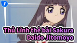 [Thủ Lĩnh thẻ bài Sakura] Daido Jitomoyo người biết mọi thứ (người hâm mộ Sakura)_1