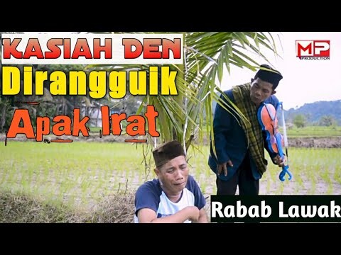 RABAB LAWAK KASIAH DEN DIRANGGUIK APAK IRAT || Mak Pono & Bujang Patah || MP PRODUCTION