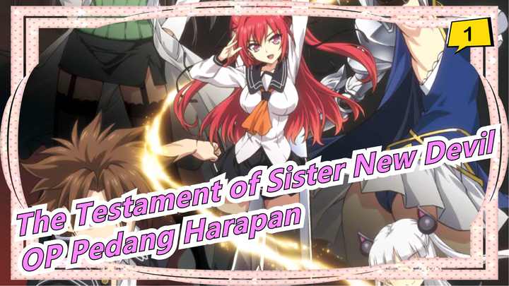 [The Testament of Sister New Devil] OP Pedang Harapan_1