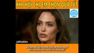 KHI HỘI CHỊ EM CHỌN QUÀ TẾT #funny