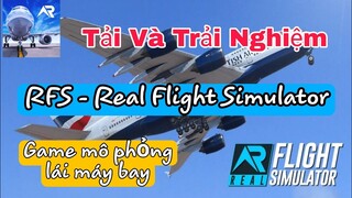 Tải Và Trải Nghiệm Game RFS Real Flight Simulator | Game Mô Phỏng Lái Máy Bay Hay Nhất Trên Mobile