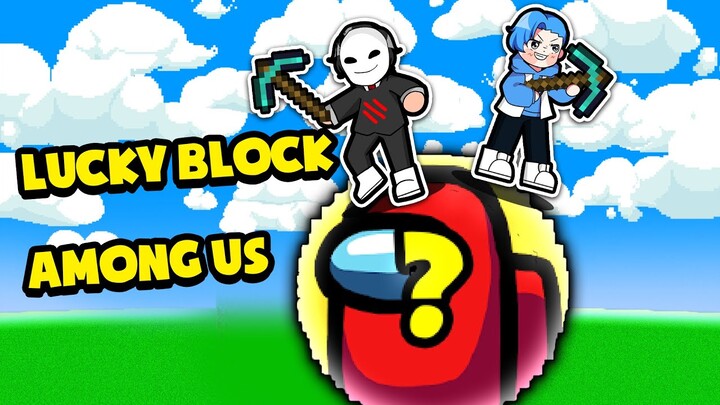 HUY NOOB ĐẬP QUẢ CẦU LUCKY BLOCK AMONG US SIÊU KHÔNG LỒ*HUY NOOB CÙNG ZEROS ĐẬP LUCKY BLOCK 🟨❓