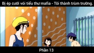 Bị ép cưới vói tiểu thư mafia - Tôi thành trùm trường #13