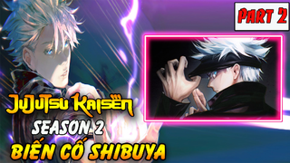 Jujutsu Kaisen Season 2 Biến Cố Shibuya – Part 2 Itadori Và Satoru Đại Chiến Nguyền Hồn