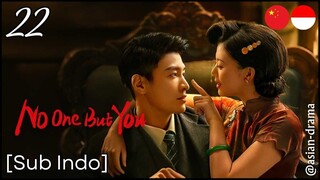 [Sub Indo] No One But You – Eps. 22 (2024)