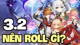 Roll gì trong phiên bản 3.2? - Một vài nội dung mới đáng chú ý | Genshin Impact 3.2