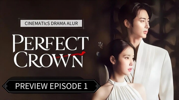 PERFECT CROWN ( PREVIEW EPISODE 1 )