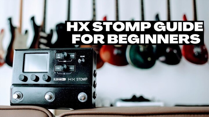 Line 6 HX Stomp Guide 2023 | EVERYTHING You Need To Know