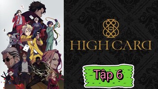 HIGH CARD - Tập 6