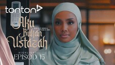 Aku Bukan Ustazah Episod 15