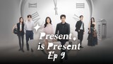 🇨🇳Present is Present | Episode 9 | English Subtitles