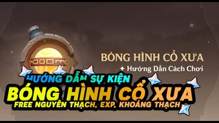 Hướng dẫn cách chơi Bóng Hình Cổ Xưa - Sự Kiện Mới - FREE nguyên thạch - GENSHIN IMPACT