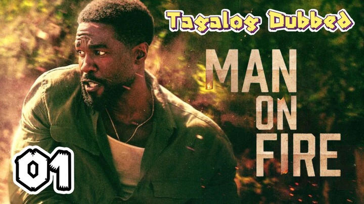 Man On Fire Season 1 Episode 1 (Tagalog Dubbed)