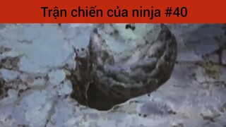 Trận chiến của ninja p40