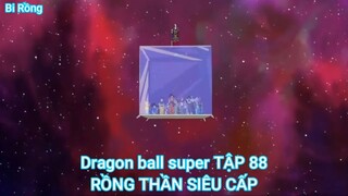 Dragon ball super TẬP 88-RỒNG THẦN SIÊU CẤP