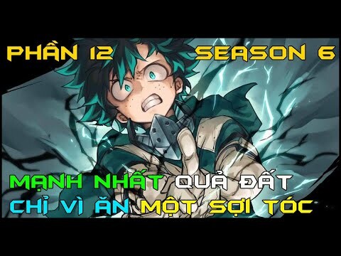 Tóm Tắt Anime "Học Viện Anh Hùng" Season 6 | Phần 12/12 | Review Phim Anime Hay