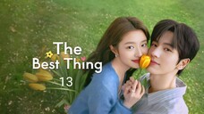 The best thing ep 13 Eng sub