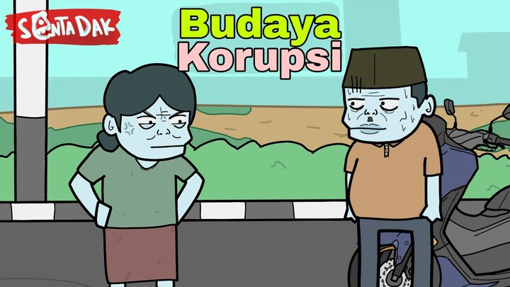 Budaya Korupsi (Animasi Sentadak)
