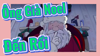 Ông Già Noel Đến Rồi