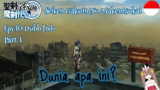 Seiken Gakuin No Makentsukai || Eps 10 || Dubb Indo || Part 1