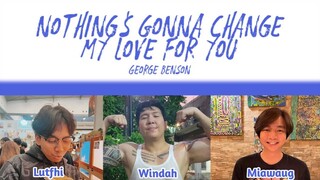 Nothing's Gonna Change My Love For You - George Benson | Cover by Windah, Lutfhi, Miawaug (Ai Cover)