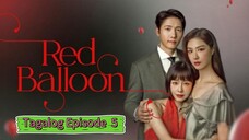 RED BALLOON TAGALOG EPISODE 5