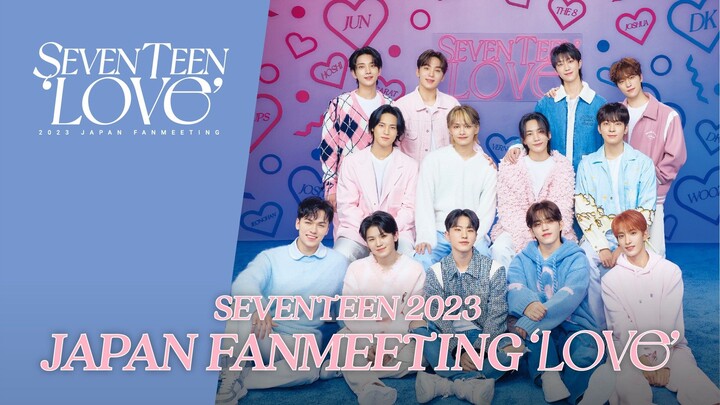 SEVENTEEN Japan Fanmeeting 'LOVE' (2023)