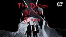 ENG SUB [THE DANCE OF THE STORM] - ep07