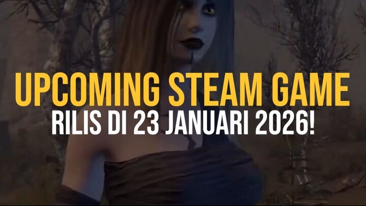 CATAT LISTNYA! Ini Upcoming Game Steam di Tanggal 23 Januari 2026