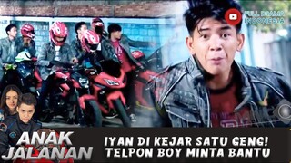 IYAN DI KEJAR SATU GENG! TELPON BOY MINTA BANTU - ANAK JALANAN