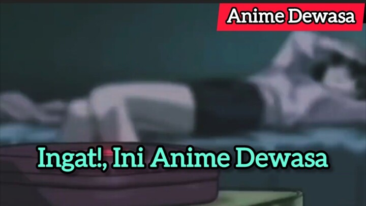 Hati-hati, Ini Anime Dewasa