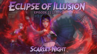ECLIPSE OF ILLUSION EPISODE 22 [23 PV] SCARLET NIGHT 2025