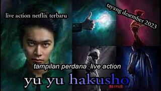 tampilan perdana LIVE ACTION YU YU HAKUSHO ....serial live action terbaru NETFLIX